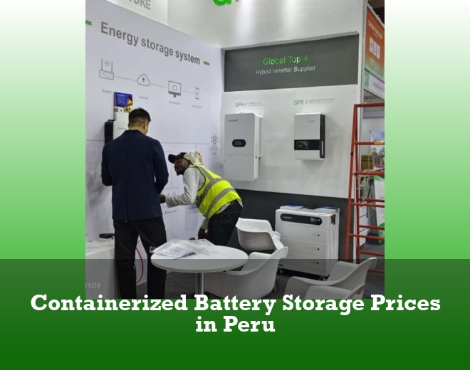 Containerized Battery Storage Prices in Peru
